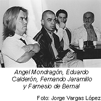 Angel Mondragn, Eduardo Caldern, Fernando Jaramillo y Farnesio de Bernal