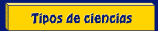 (�Qu� tipos de ciencias hay?)